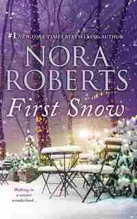 First Snow: A Will And A Way & Local Hero by Nora Roberts