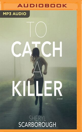 To Catch A Killer by Sheryl Scarborough