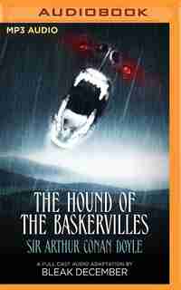 The Hound Of The Baskervilles: A Full-cast Audio Drama by Arthur Conan Doyle