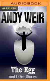 The Egg And Other Stories by Andy Weir