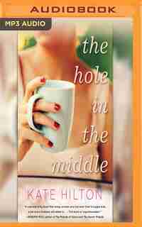 The Hole In The Middle by Kate Hilton