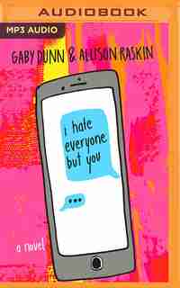 I Hate Everyone But You: A Novel by Gaby Dunn