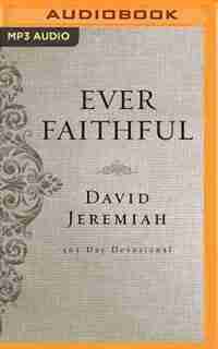 Ever Faithful: A 365-day Devotional by David Jeremiah