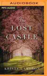 The Lost Castle: A Split-time Romance by Kristy Cambron