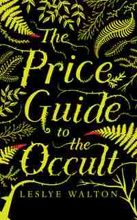 The Price Guide To The Occult by Leslye Walton