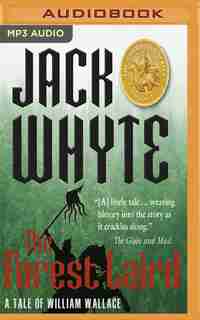 The Forest Laird: A Tale Of William Wallace by Jack Whyte