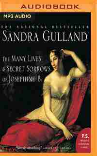 The Many Lives & Secret Sorrows Of Josephine B. by Sandra Gulland