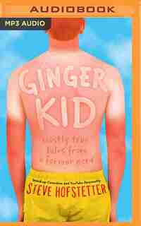 Ginger Kid: Mostly True Tales From A Former Nerd by Steve Hofstetter