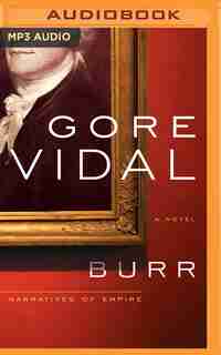 Burr: A Novel by Gore Vidal