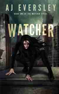 Watcher by AJ Eversley