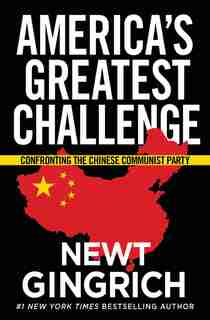Trump Vs. China: Facing America's Greatest Threat by Newt Gingrich
