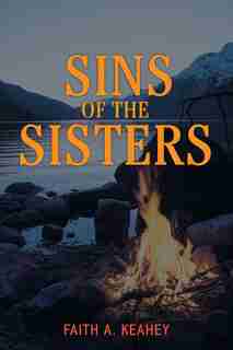 Sins of the Sisters by Faith A. Keahey