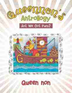 Queennon's Antrollogy: Ant We Got Puns? by Queen non