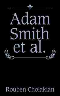 Adam Smith et al. by Rouben Cholakian