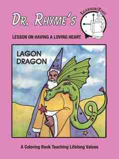 Lagon Dragon: Lesson on Having a Loving Heart by Dr. Rhyme