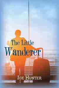 The Little Wanderer by Ige Hunter