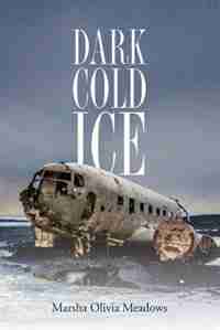 Dark Cold Ice by Marsha Olivia Meadows