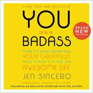 You Are A Badass¿: How To Stop Doubting Your Greatness And Start Living An Awesome Life by Jen Sincero