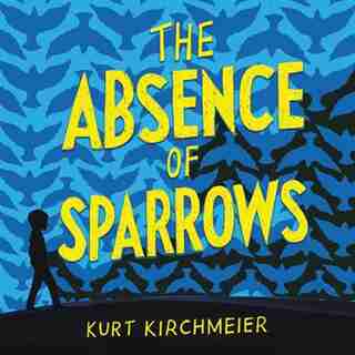 The Absence Of Sparrows by Kurt Kirchmeier