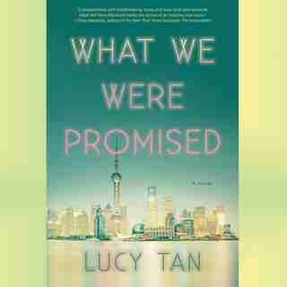What We Were Promised by Lucy Tan
