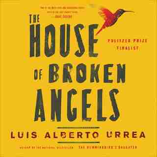 The House Of Broken Angels by Luis Alberto Urrea