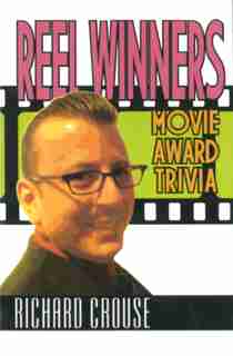 Reel Winners: Movie Award Trivia by Richard Crouse