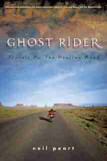 Ghost Rider: Travels On The Healing Road by Neil Peart