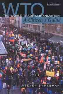 The World Trade Organization: A Citizen's Guide by James Lorimer & Company Ltd., Publishers