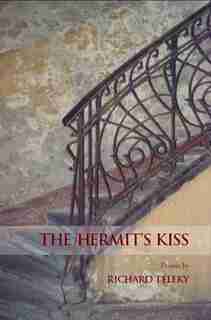 The Hermit's Kiss by Richard Teleky