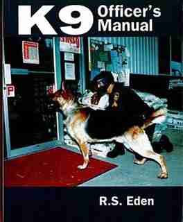 K9 Officer's Manual by Robert S. Eden