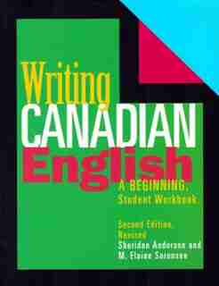 Writing Canadian English: Beginning Student Workbook by Sheridan Anderson