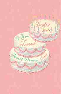 A Three-tiered Pastel Dream: Stories by Lesley Trites