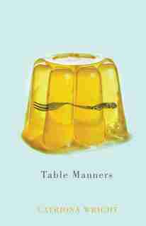 Table Manners by Catriona Wright