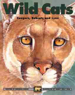 Wild Cats: Cougars, Bobcats and Lynx by Deborah Hodge