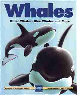 Whales: Killer Whales, Blue Whales And More by Deborah Hodge