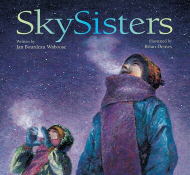 SkySisters by Jan Bourdeau Waboose