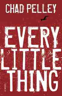 Every Little Thing by Chad Pelley