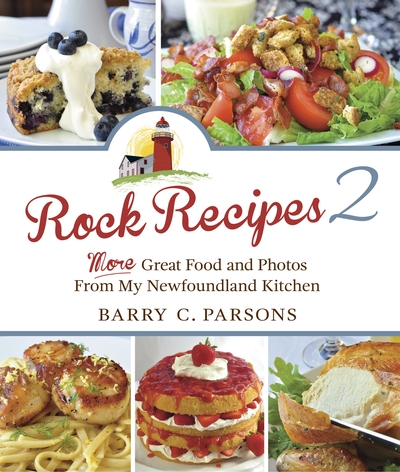 Rock Recipes More Great Food From My Newfoundland Kitchen Rock Recipes More Great Food From My Newfoundland Kitchen