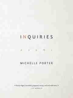 Inquiries by Michelle Porter
