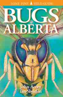 Bugs of Alberta de John Acorn