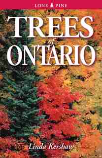 Trees of Ontario: Including Tall Shrubs by Linda Kershaw