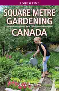 Square Metre Gardening for Canada by Alan Jackson