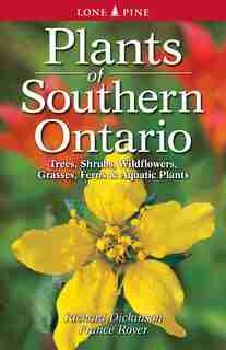 Plants of Southern Ontario by Richard Dickinson