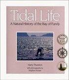 Tidal Life: A Natural History of the Bay of Fundy