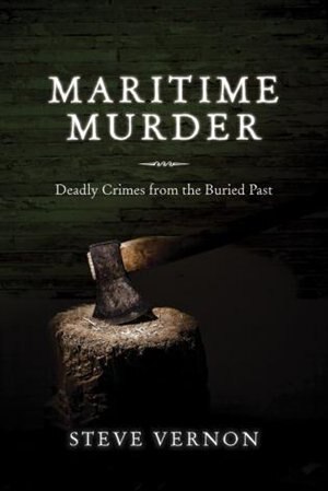 Maritime Murder Deadly Crimes From The Buried Past Book
