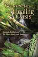 Returning to the Healing Oasis: Guided Meditations for Mind,Body and Spirit de Sharon Moon