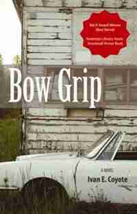 Bow Grip by Ivan Coyote