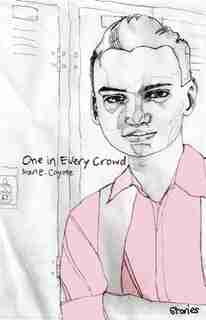 One in Every Crowd: Stories by Ivan Coyote