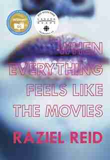 When Everything Feels Like the Movies by Raziel Reid