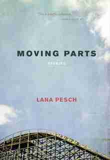 Moving Parts by Lana Pesch